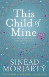 This Child of Mine - Sinead Moriarty