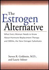 The Estrogen Alternative - Steven R. Goldstein, Laurie Ashner