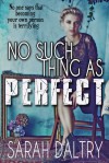 No Such Thing as Perfect - Sarah Daltry