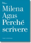 Perché scrivere - Milena Agus