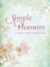 Simple Pleasures: Inspiration for a Beautiful Life - Various, Barbour Publishing Inc.