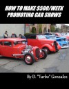 Make $500/week Promoting Car Shows - Mike Rogers