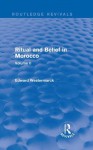 Ritual and Belief in Morocco: Vol. II (Routledge Revivals): 2 - Edward Westermarck