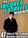 The Jacques Futrelle Megapack - Jacques Futrelle