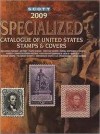 Scott Specialized Catalogue of United States Stamps & Covers 2009 - James E. Kloetzel