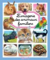 L'imagerie des animaux familiers (Les imageries) - Bernard Alunni, Émilie Beaumont, Marie-Christine Lemayeur, Patricia Reinig, Raffaella Cosco, Colette Hus-David