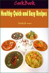 Healthy Quick and Easy Recipes: 101 Delicious, Nutritious, Low Budget, Mouthwatering Healthy Quick and Easy Recipes Cookbook - Heviz's