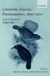 Literature, Science, Psychoanalysis, 1830-1970: Essays in Honour of Gillian Beer - Helen Small