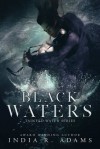 Black Waters (Tainted Water, #2) - India R. Adams