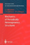 Mechanics of Periodically Heterogeneous Structures - L.I. Manevich, I.V. Andrianov