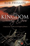 The Kingdom According to Jesus: A Study of Jesus' Parables on the Kingdom of Heaven - Rob Phillips