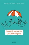 Consejos de supervivencia para padres adoptivos (Spanish Edition) - Christel Rech-Simon, Fritz B. Simon, Macarena González