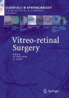 Vitreo-Retinal Surgery - Bernd Kirchhof, David Wong