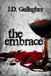 The Embrace - J.D. Gallagher