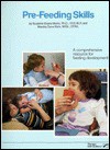 Pre-Feeding Skills: A Comprehensive Resource for Feeding Development (Ring-bound) - Suzanne Evans Morris, Marsha Dunn Klein