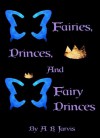 Fairies, Princes and Fairy Princes - A.R. Jarvis