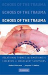 Echoes of the Trauma: Relational Themes and Emotions in Children of Holocaust Survivors - Hadas Wiseman, Jacques P. Barber