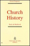 Church History, Early and Medieval - Everett Ferguson