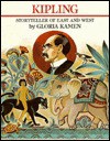 Kipling, Storyteller of East and West - Gloria Kamen