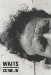 Anton Corbijn / Tom Waits '77-'11 - Jim Jarmusch, Robert Christqau