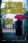 A un passo dall'assassino (eNewton Narrativa) (Italian Edition) - Emma Kavanagh