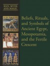 Beliefs, Rituals, and Symbols of Ancient Egypt, Mesopotamia, and the Fertile Crescent - S G F Brandon, Dean Miller