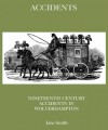 Accidents: Nineteenth Century Accidents in Wolverhampton - Jane Smith