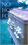 No Hope for Lost Souls - Amanda Smith