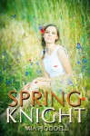 Spring Knight - Mia Hoddell