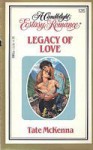 Legacy of Love (Candlelight Ecstasy Romance, #126) - Tate McKenna
