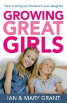 Growing Great Girls - Ian Grant