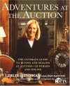 Adventures at the Auction: The Ultimate Guide to Buying and Selling at Auction -- In Person and Online - Leslie Hindman, Dan Santow