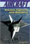 Stealth Fighters and Bombers - Don Berliner