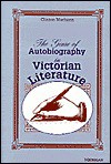 The Genre of Autobiography in Victorian Literature - Clinton Machann