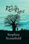 As the River Runs - Stephen Scourfield