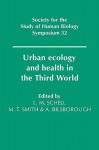 Urban Ecology and Health in the Third World - Lawrence M. Schell