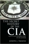 The Secret History of the CIA - Joseph J. Trento