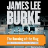 The Burning of the Flag: A Story from 'Jesus Out to Sea' - James Lee Burke, Ron McLarty, Simon & Schuster Audio