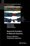 Numerical Simulation in Molecular Dynamics: Numerics, Algorithms, Parallelization, Applications - Michael Griebel, Stephan Knapek, Gerhard Zumbusch