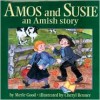 Amos and Susie: An Amish Story - Merle Good