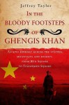 In The Bloody Footsteps Of Ghengis Khan - Jeffrey Tayler