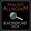 Blackkerchief Dick - William Gaminara, Margery Allingham