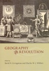 Geography and Revolution - David N. Livingstone, Charles W.J. Withers