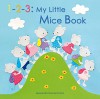 1-2-3: My Little Mice Book - First numbers from 1 - 10, age 2 years +. - Alexandra Dannenmann, Alexandra Dannenmann, S. T. Paterson