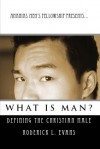 Ananias Men's Fellowship Presents... What Is Man?: Defining the Christian Male - Roderick L. Evans