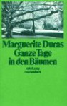 Ganze Tage in den Bäumen - Marguerite Duras, Elisabeth Schneider