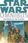 Star Wars Omnibus: Shadows of the Empire - Steve Perry, Michael A. Stackpole, John Wagner, Timothy Zahn