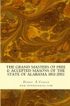 The Grand Masters of Free & Accepted Masons of the State of Alabama 1811-2011 - Donna R. Causey