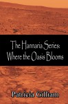 Where the Oasis Blooms (The Hannaria Series, #5) - Patricia Gilliam