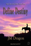 Define Destiny - J.M. Dragon